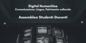 Assemblea Studenti-Docenti del Corso di Laurea Magistrale in Digital Humanities