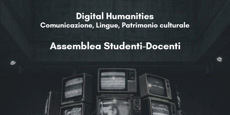 Assemblea Studenti-Docenti del Corso di Laurea Magistrale in Digital Humanities